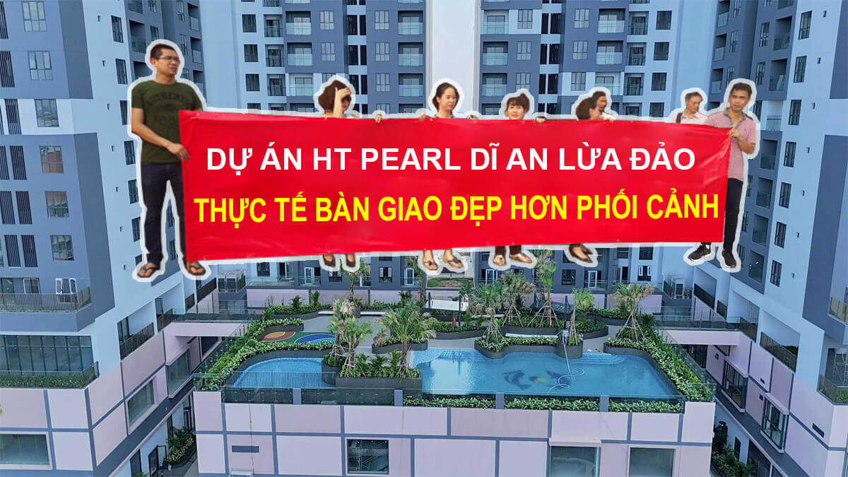 dự án ht pearl dĩ an lừa đảo