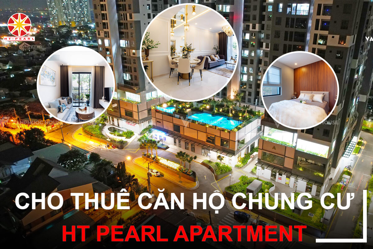 Cho thuê căn hộ HT Pearl Dĩ An: Bảng giá tốt 2025, chỉ từ 5 triệu/tháng